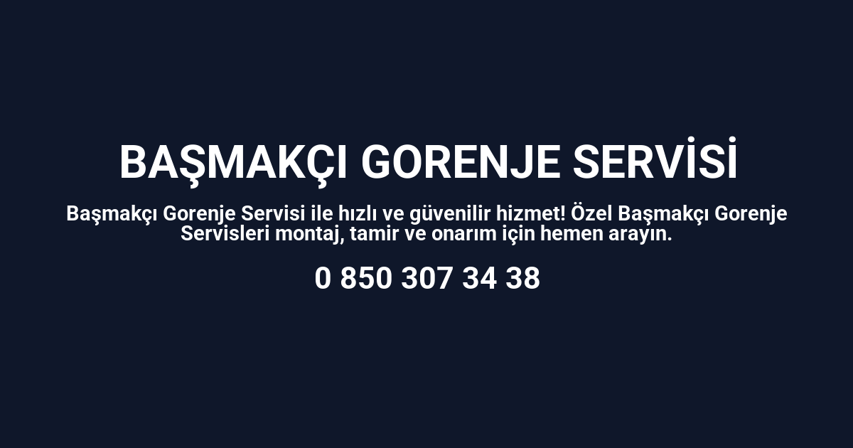 Başmakçı Gorenje Servisi